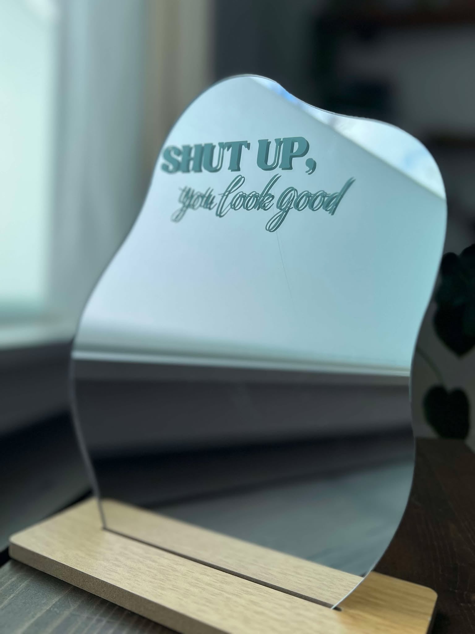Shut Up, You Look Good! - Removable decal
