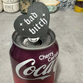 Dead Thirsty Tools Pop Can Tab Opener- Bad Bitch