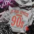 It Was Better In The 90's - Ash Hoodie