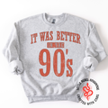 It Was Better In The 90's - Ash Sweatshirt