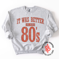 It Was Better In The 80's - Ash Sweatshirt