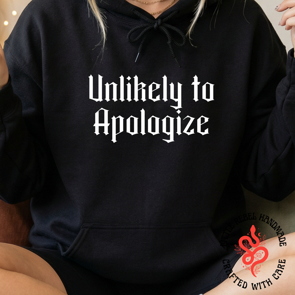 Unlikely To Apologize-Black Hoodie *New Style*