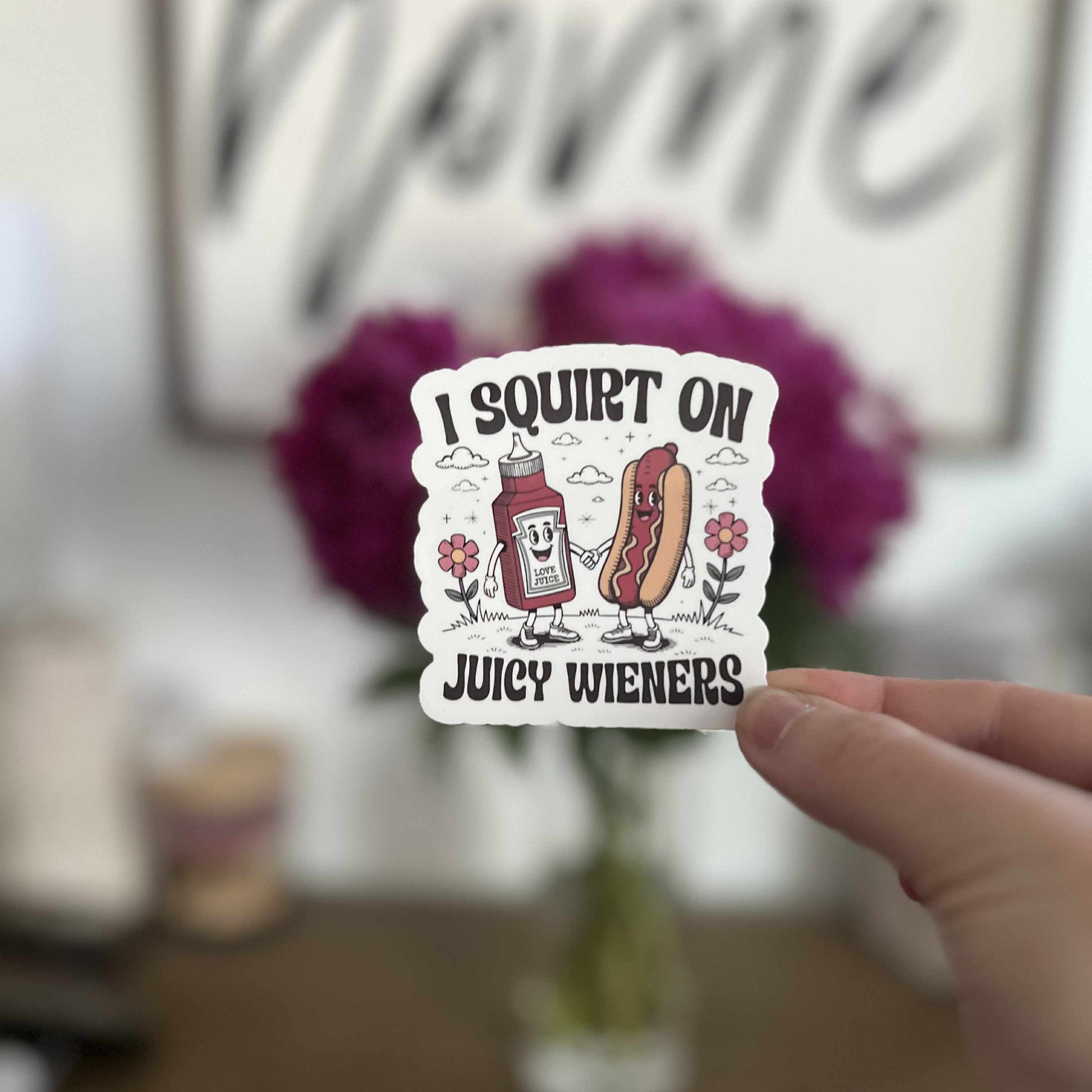 Sticker - I Squirt On Juicy Wieners