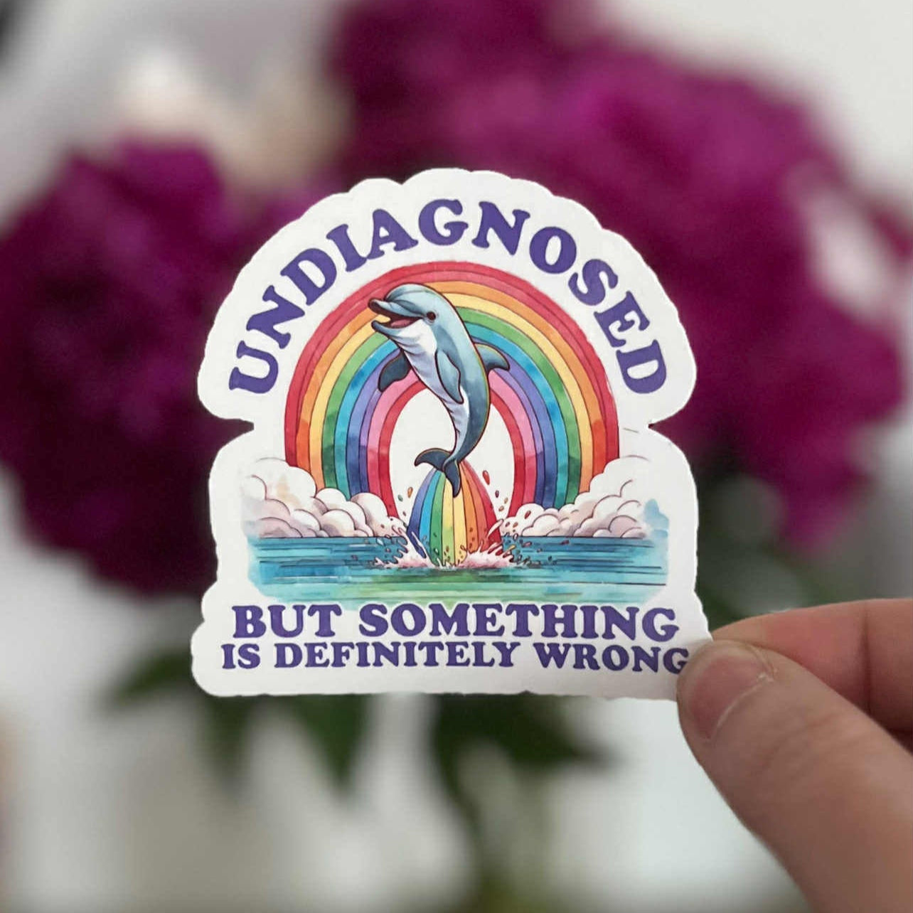 Sticker - Undiagnosed But Something