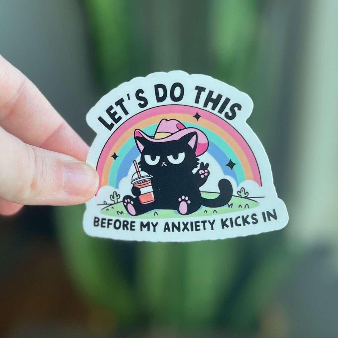 Sticker - Let's Do This Before My Anxiety Kicks In