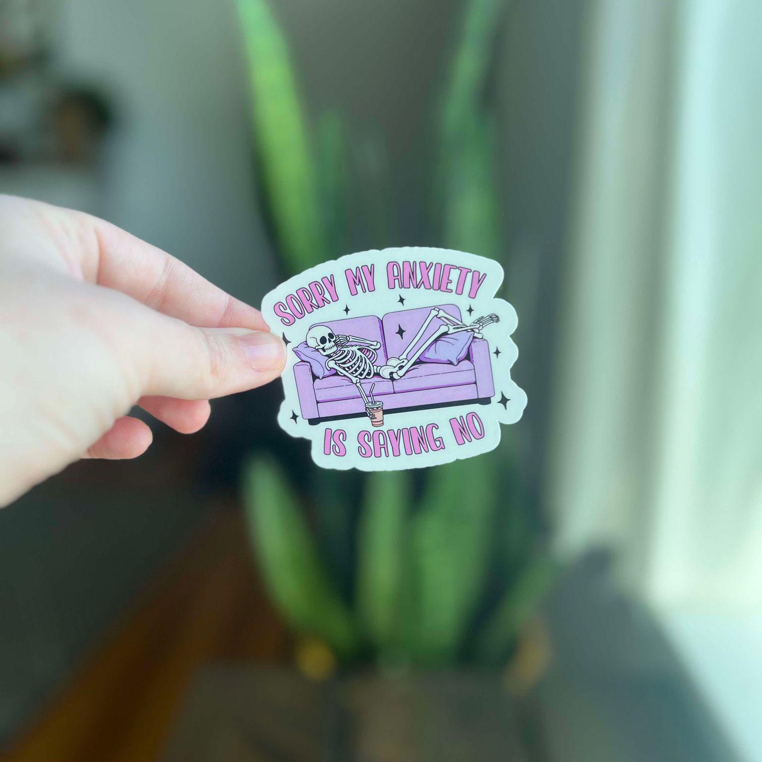 Sticker - Sorry My Anxiety Is Saying No