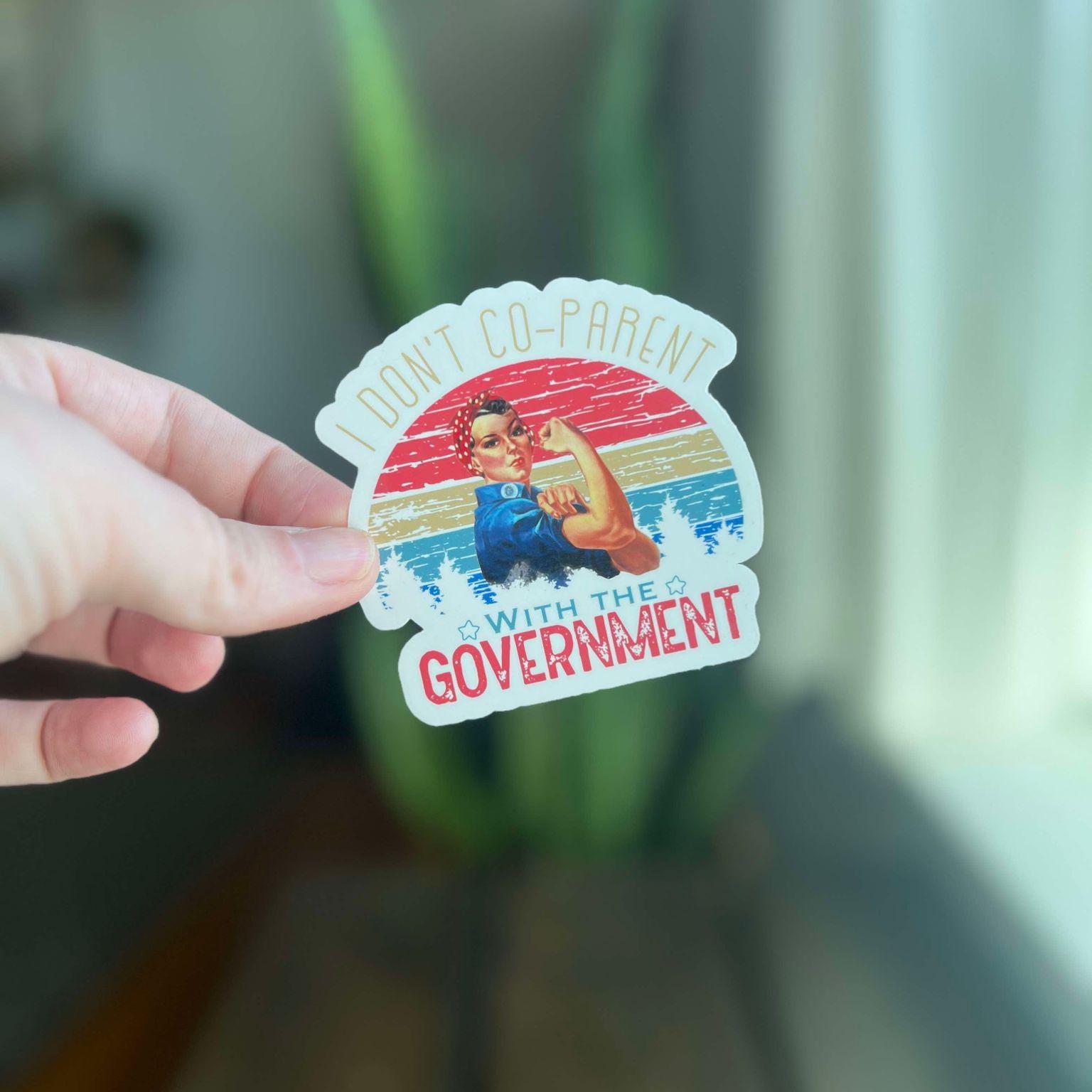 Sticker - I Don't Co-Parent With The Government